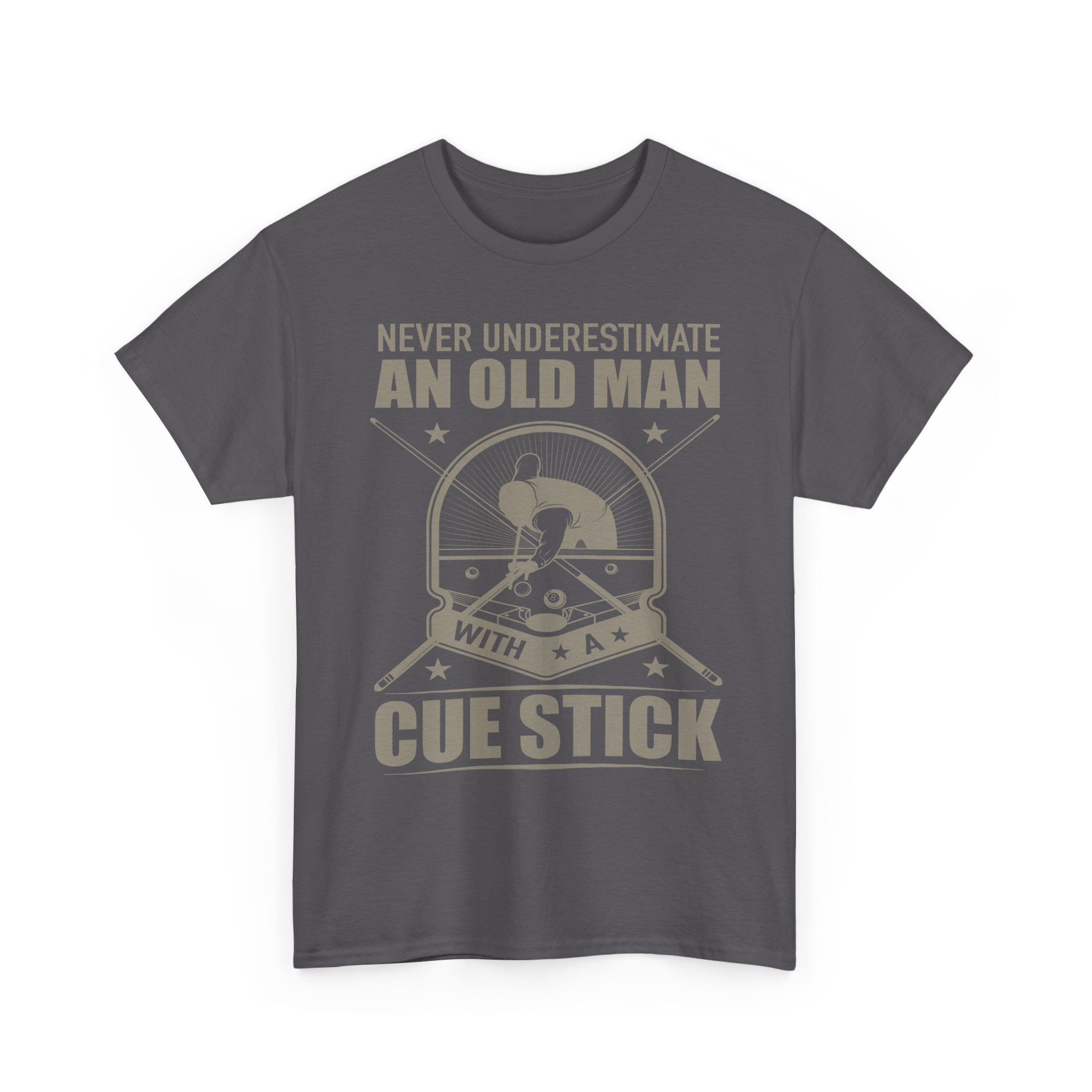 Never Underestimate an Old Man with a Cue Stick — Billiards Pool Player T‑Shirt