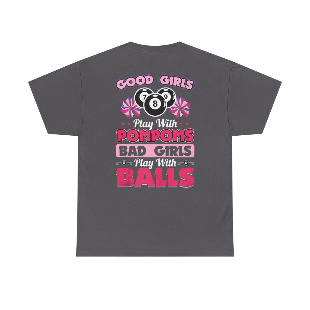 Cheerleader Pool Tee — "Good Girls Pom-Poms, Bad Girls Balls" Graphic T-Shirt