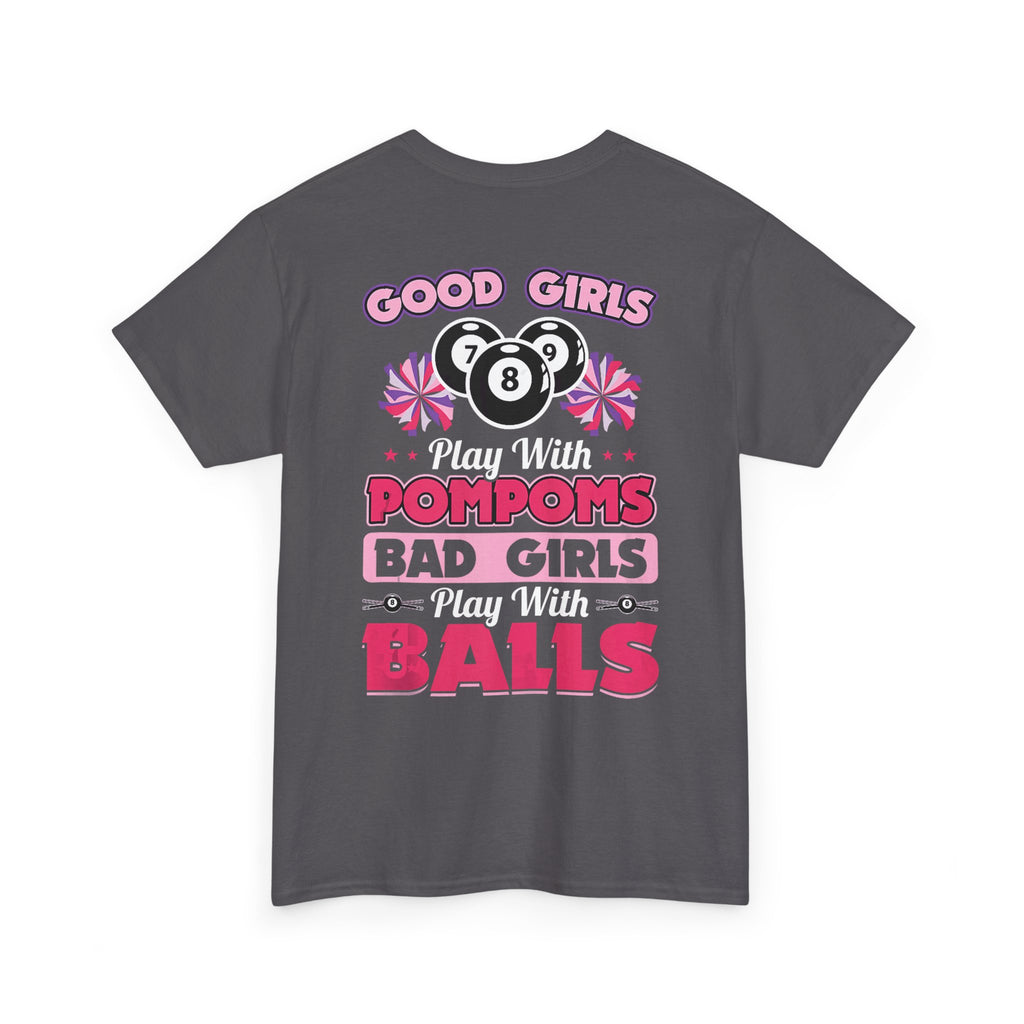 Cheerleader Pool Tee — "Good Girls Pom-Poms, Bad Girls Balls" Graphic T-Shirt